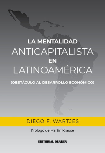 La Mentalidad Anticapitalista En Latinoamerica