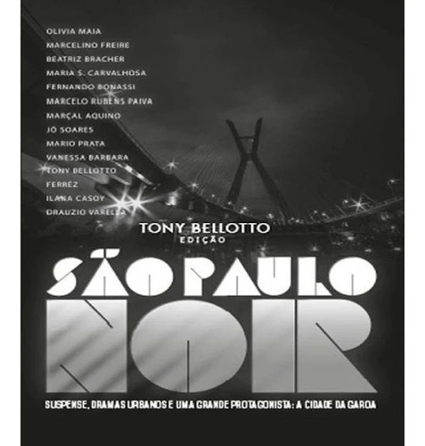 São Paulo Noir: São Paulo Noir, De Tony Belloto., Vol. Não Aplica. Editora Leya, Capa Mole Em Português