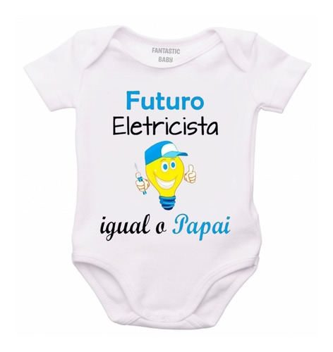 Roupa Body Bebê Personalizado Futuro Eletricista Igual Papai