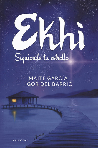 Ekhi, De Igor Del Barrio , Maite  García.., Vol. 1.0. Editorial Caligrama, Tapa Blanda, Edición 1.0 En Español, 2018