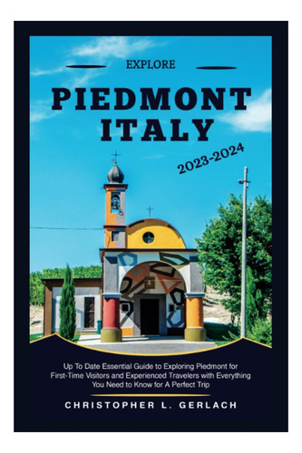 Libro: Guía De Viaje De Piamonte, Italia: Imprescindible Y A