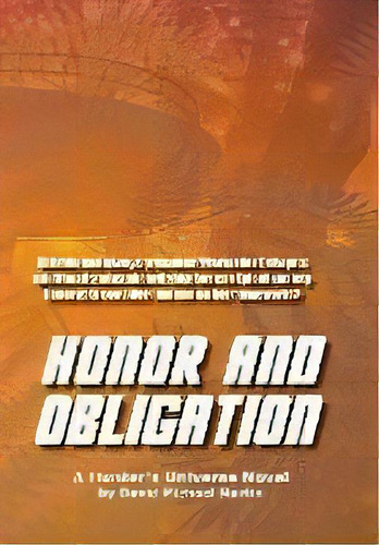 Honor And Obligation : A Hunter's Universe Novel, De David Michael Martin. Editorial Bent Briar Publishing Lllc, Tapa Dura En Inglés