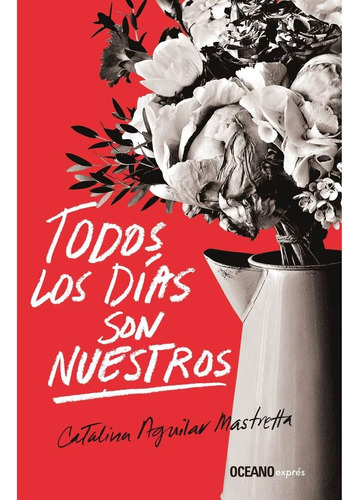 Libro Todos Los Dias Son Nuestros