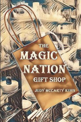 Libro The Magic Nation Gift Shop - Kuhn, Judy Mccarty