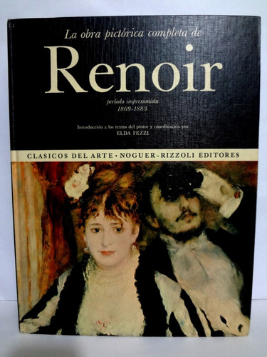 La Obra Pictórica Completa De Renoir - Elda Fezzi 1973