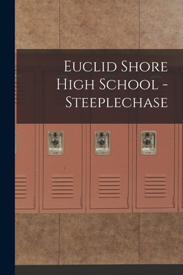 Libro Euclid Shore High School - Steeplechase - Anonymous