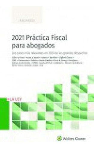 2021 Práctica Fiscal Para Abogados : Los Casos Más Relev&-.