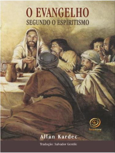 O EVANGELHO SEGUNDO O ESPIRITISMO - AVULSO EDIÇÃO ECONÔMI, de Kardec, Allan. Editora BOA NOVA EDITORA, capa mole em português