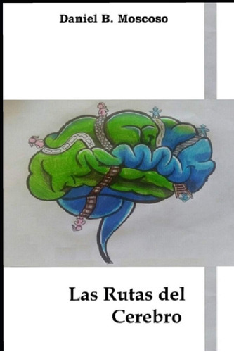 Libro: Las Rutas Del Cerebro (spanish Edition)