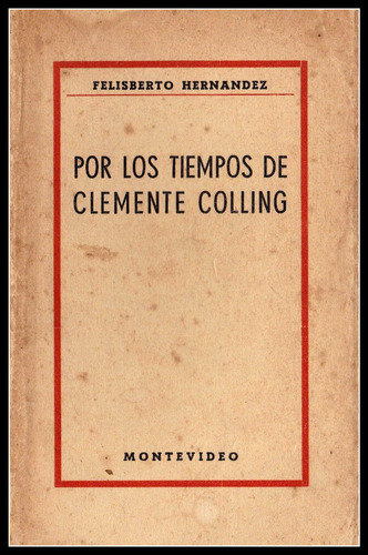 Por Los Tiempos De Clemente Colling - Felisberto Hernández