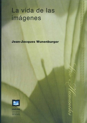 La Vida De Las Imágenes De Jean- Jacques Wunenburger