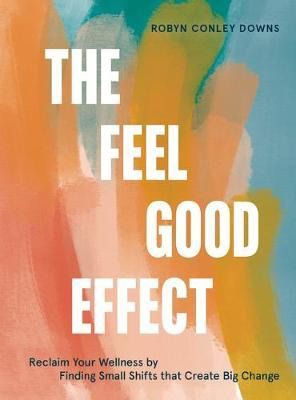 Libro The Feel Good Effect - Robyn Conley Downs