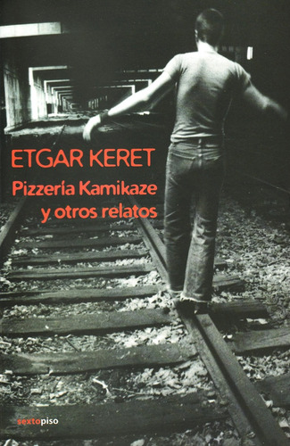 Pizzeria Kamikaze Y Otros Relatos - Etgar Keret