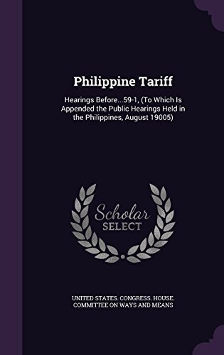 Philippine Tariff Hearings Before591, (to Which Is Appended 