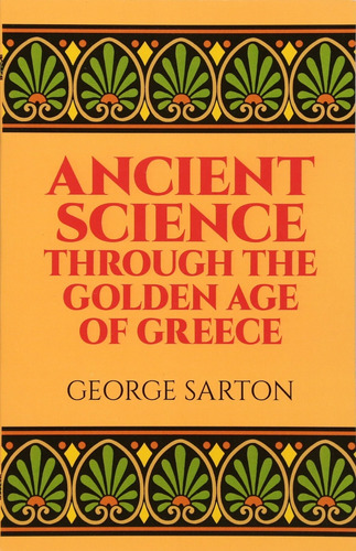 Libro Ancient Science Through The Golden Age Of Greece