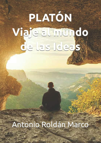Libro: Platón Viaje Al Mundo De Las Ideas (spanish Edition)