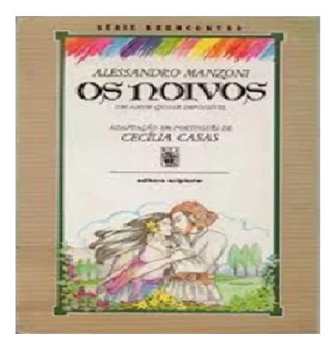 Os Noivos, De Alessandro Manzoni E Adaptação De Cecilia Casas - Reencontro Editora Scipione