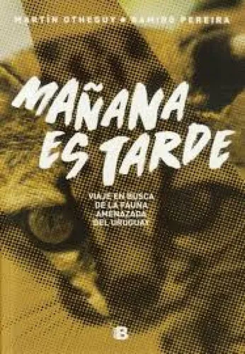 Mañana Es Tarde, De Pereira Otheguy. Editorial Ediciones B, Tapa Blanda, Edición 1 En Español