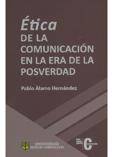 Etica De La Comunicación En La Era De La Posverdad