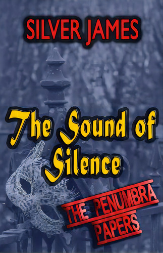 The Sound Of Silence, De James, Silver. Editorial Lightning Source Inc, Tapa Blanda En Inglés