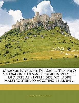 Libro Memorie Istoriche Del Sacro Tempio: O Sia Diaconia ...