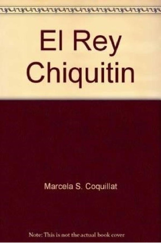 Libro - Rey Chiquitin (coleccin Tren Azul) (rustica) - Coqu