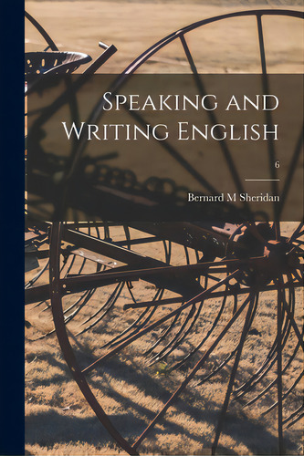 Speaking And Writing English; 6, De Sheridan, Bernard M.. Editorial Hassell Street Pr, Tapa Blanda En Inglés