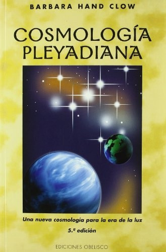 Cosmología Pleyadiana, De Hand Clow, Barbara. Editorial Obelisco, Tapa Blanda En Español