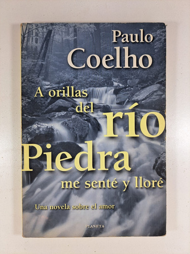 A Orillas Del Rio Piedra Me Sente Y Llore - P. Coelho Usado