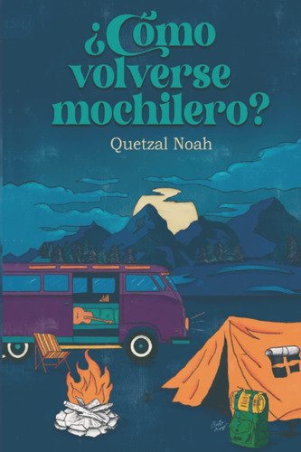 Libro: ¿cómo Volverse Mochilero? (spanish Edition)