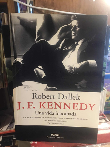 J F Kennedy Robert Dallek