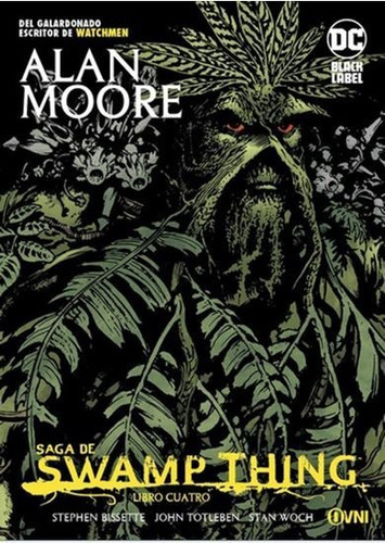 Saga de Swamp Thing : Vol 4      O, de Alan Moore. Swamp Thing Editorial OVNI Press, tapa blanda en español, 2021