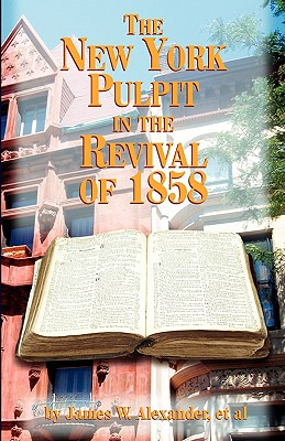 Libro The New York Pulpit In The Revival Of 1858 - Alexan...