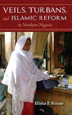 Libro Veils, Turbans, And Islamic Reform In Northern Nige...