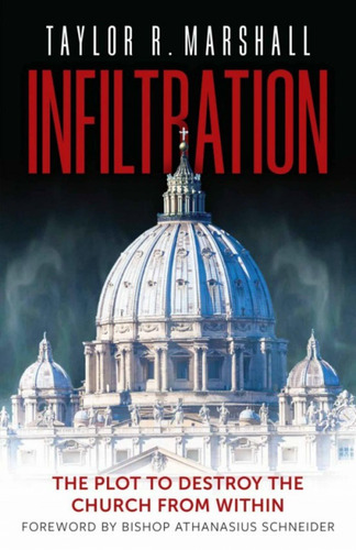 Libro Infiltration: The Plot To Destroy The Church From Wi