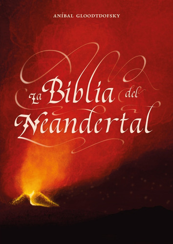 Biblia Del Neandertal, La - Aníbal Gloodtdofsky