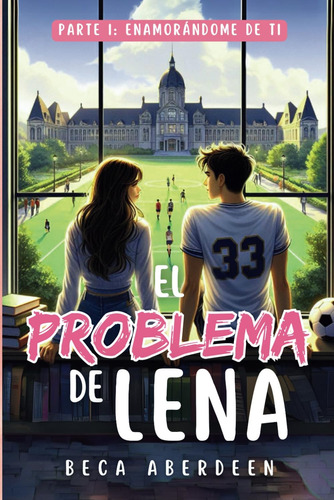 Libro: El Problema De Lena: Parte 1 Enamorándome De Ti.: New