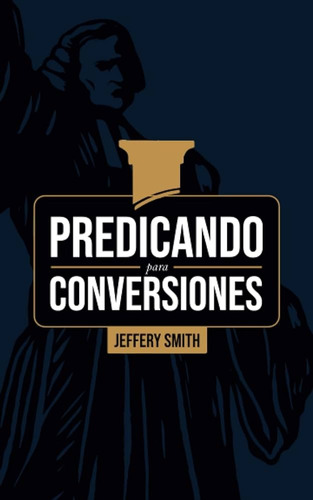 Predicando Para Conversiones Smith Jeffery Oracion Publicaci