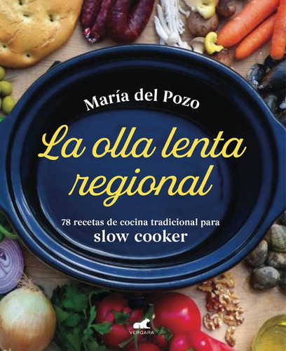 La Olla Lenta Regional, De Del Pozo, María. Editorial Vergara (ediciones B), Tapa Dura En Español