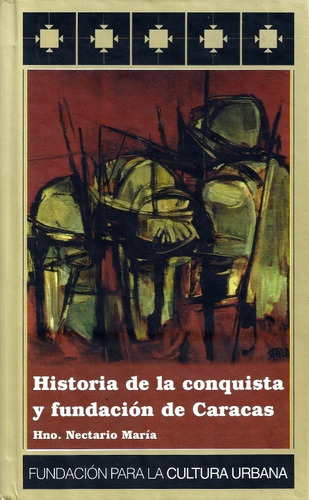 Historia De La Conquista Y Fundación De Caracas / Fcu