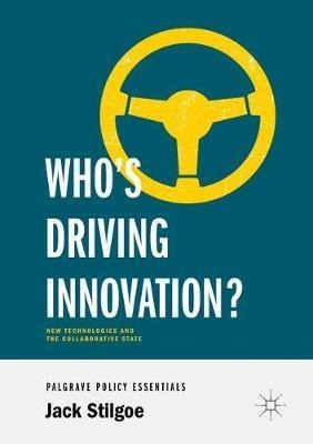 Who's Driving Innovation? : New Technologies And The Coll...