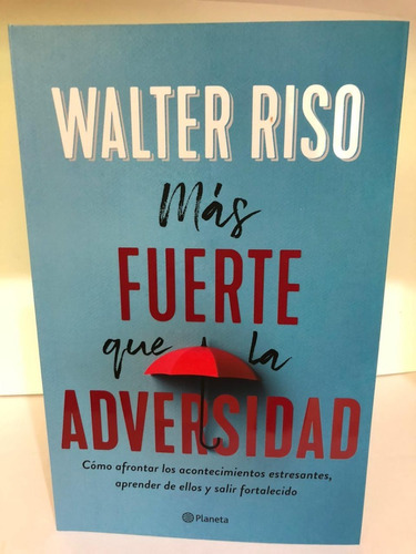 Mas Fuerte Que La Adversidad - Walter Riso - Planeta