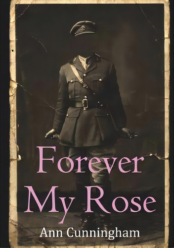 Forever My Rose, De Cunningham, Ann. Editorial Lulu Pr, Tapa Blanda En Inglés