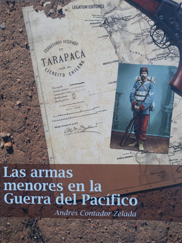 Las Armas Menores En La Guerra Del Pacifico.