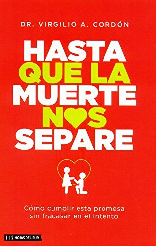 Hasta Que La Muerte Nos Separe - Dr. Virgilio A. Cordon