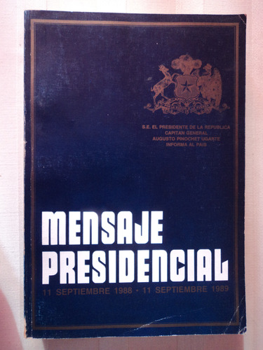 Mensaje Presidencial 11 Sep 1988 - 11 Sep 1889, A Pinochet U