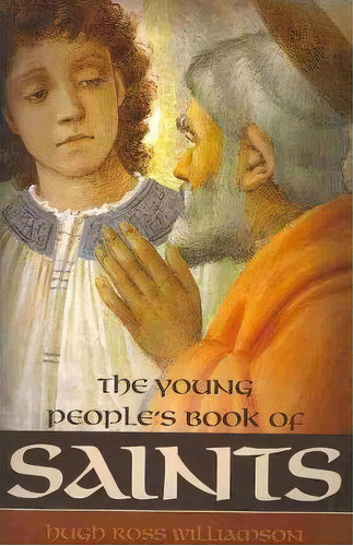 The Young People's Book Of Saints, De Hugh Ross Williamson. Editorial Sophia Institute Press, Tapa Blanda En Inglés