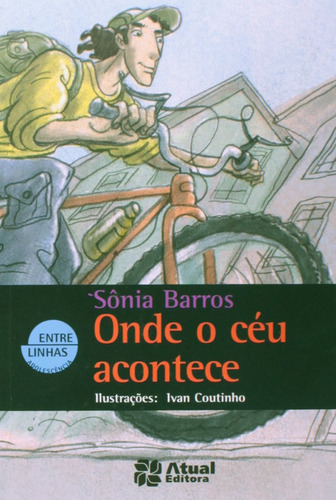 Onde o céu acontece, de Barros, Sônia. Editorial Atual, capa mole em português, 2009