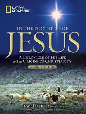 In The Footsteps Of Jesus: A Journey Through His Life