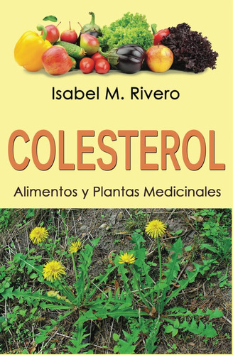 Libro: Colesterol. Alimentos Y Plantas Medicinales: Conoce T